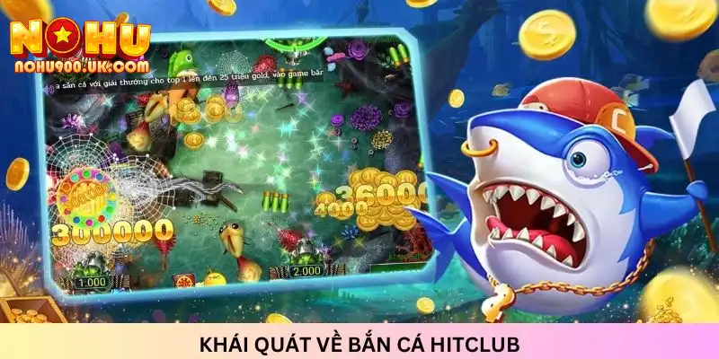 Bắn cá Hitclub giải trí cuốn hút